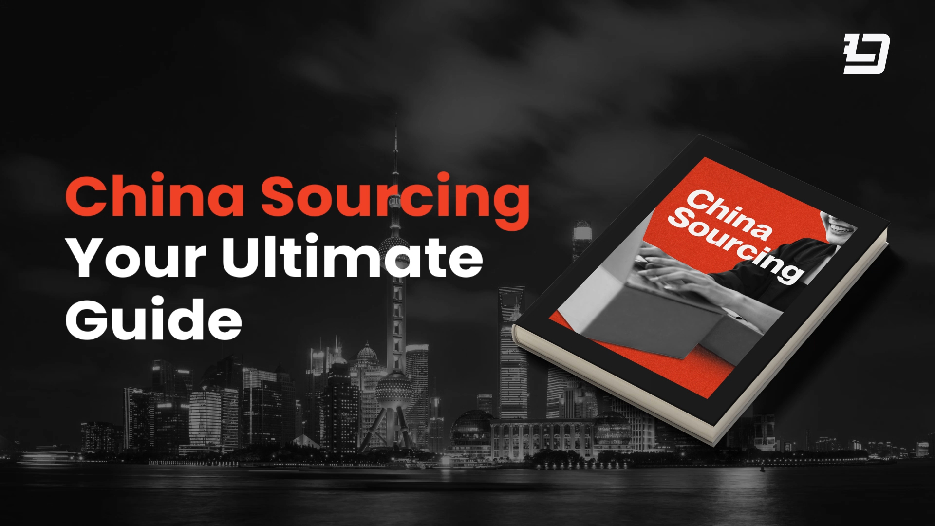 Your ultimate guide to China sourcing